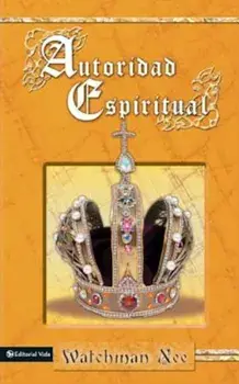 Autoridad Espiritual, Paperback/Watchman Nee