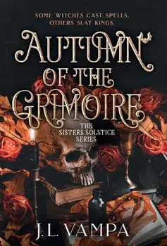Autumn of the Grimoire: Sisters Solstice Series Book One, Hardcover/J. L. Vampa