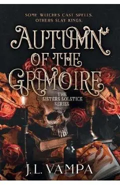 Autumn of the Grimoire: Sisters Solstice Series Book One - J. L. Vampa