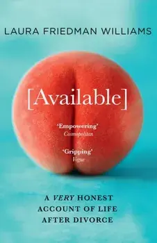 Available. A Very Honest Account of Life After Divorce, Paperback/Laura Friedman Williams