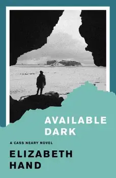 Available Dark, Paperback/Elizabeth Hand