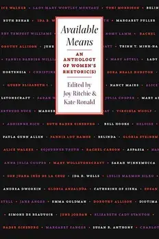 Available Means: An Anthology of Women's Rhetoric, Paperback/Joy Ritchie