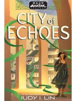 Avatar Legends: City of Echoes (Avatar Legends Book 1), Hardback/Judy I. Lin