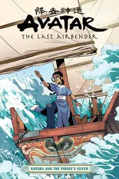 Avatar: The Last Airbender--Katara and the Pirate's Silver, Paperback/Faith Erin Hicks