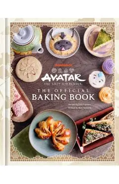 Avatar: The Last Airbender: The Official Baking Book - Jenn Fujikawa