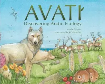 Avati: Discovering Arctic Ecology, Paperback/Mia Pelletier