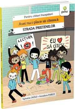 Avei nu-i place sa citeasca. Strada prietenilor/Sylvaine Jaoui