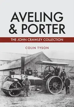 Aveling & Porter. The John Crawley Collection, Paperback/Colin Tyson
