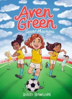Aven Green Soccer Machine, Hardback/Dusti Bowling