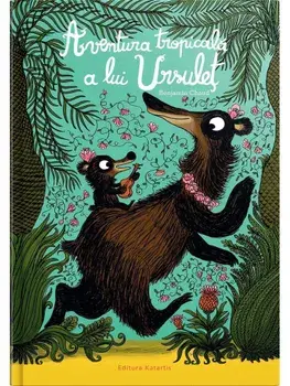 Aventura tropicala a lui Ursulet/Benjamin Chaud