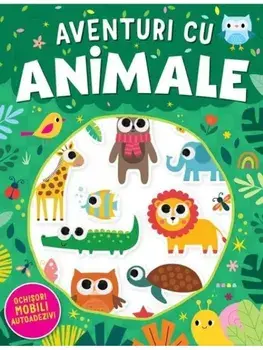 Aventuri cu animale. Ochisori mobili autoadezivi/***