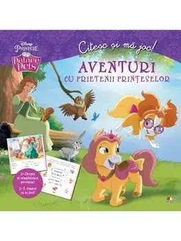 Aventuri cu prietenii printeselor. Citesc si ma joc! Printese/***