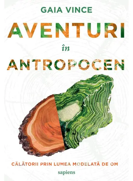 Aventuri in Antropocen. Calatorii prin lumea modelata de om