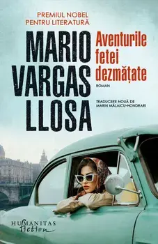 Aventurile fetei dezmatate/Mario Vargas Llosa