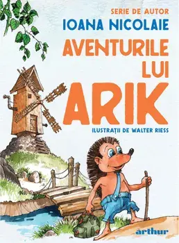 Aventurile lui Arik. Serie de autor/Ioana Nicolaie