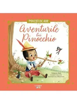 Aventurile lui Pinocchio. Povesti de Aur/Carlo Collodi, Cristina Donovici