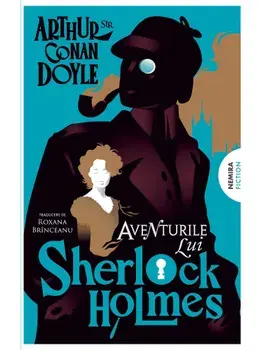 Aventurile lui Sherlock Holmes. Seria Sherlock Holmes/Sir Athur Conan Doyle