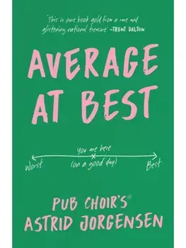 Average at Best. A memoir from the creator of Pub Choir®, Paperback/Astrid Jorgensen