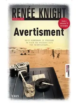 Avertisment. Orice asemanare cu persoane in viata sau decedate este pur intamplatoare…/Renee Knight