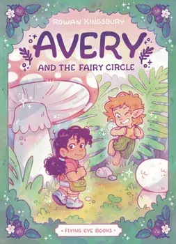 Avery and the Fairy Circle, Paperback/Rowan Kingsbury