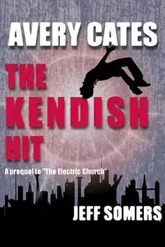 Avery Cates: The Kendish Hit, Paperback/Jeff Somers