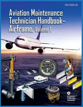 Aviation Maintenance Technician Handbook Airframe Volume 1: Faa-H-8083-31a, Paperback/Federal Aviation Administration (Faa)