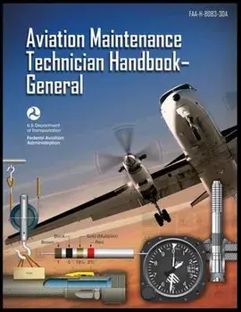 Aviation Maintenance Technician Handbook-General: Faa-H-8083-30a, Paperback/Federal Aviation Administration (Faa)