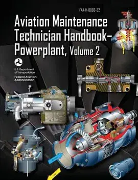 Aviation Maintenance Technician Handbook-Powerplant - Volume 2 (Faa-H-8083-32), Paperback/U. S. Department of Transportation