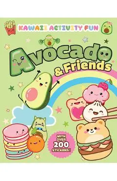 Avocado & Friends: Kawaii Activity Fun (with Over 200 Stickers!) - Giada Francia