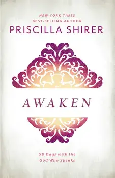 Awaken: 90 Days with the God Who Speaks, Hardcover/Priscilla Shirer