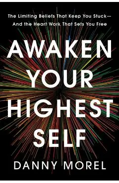Awaken Your Highest Self - Danny Morel
