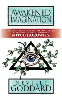 Awakened Imagination: Deluxe Edition, Paperback/Neville Goddard