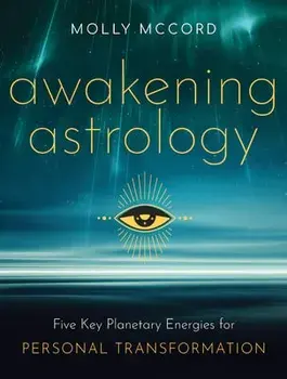 Awakening Astrology. Five Key Planetary Energies for Personal Transformation, Paperback/Molly (Molly McCord) McCord