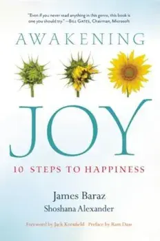 Awakening Joy: 10 Steps to Happiness, Paperback/James Baraz