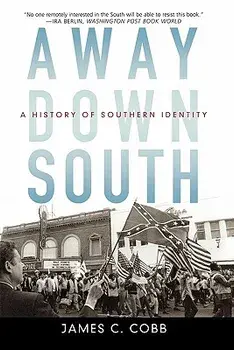 Away Down South: A History of Southern Identity, Paperback/James C. Cobb