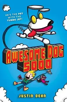 Awesome Dog 5000 (Book 1), Hardcover/Justin Dean