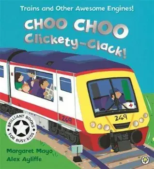Awesome Engines: Choo Choo Clickety-Clack!, Paperback/Margaret Mayo