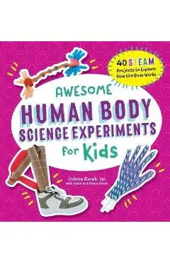 Awesome Human Body Science Experiments for Kids - Orlena Kerek