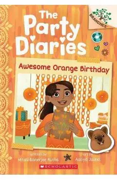 Awesome Orange Birthday: A Branches Book (the Party Diaries #1) - Mitali Banerjee Ruths