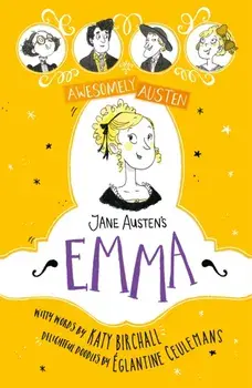 Awesomely Austen - Illustrated and Retold: Jane Austen's Emma, Paperback/Jane Austen