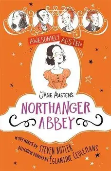 Awesomely Austen - Illustrated and Retold: Jane Austen's Northanger Abbey, Paperback/Steven Butler