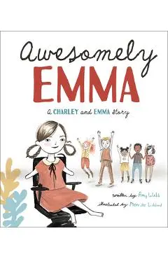 Awesomely Emma: A Charley and Emma Story - Amy Webb