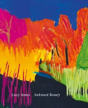 Awkward Beauty. The Art of Lucy Jones, Hardback/Charlotte Jansen