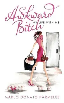 Awkward Bitch: My Life with MS, Paperback/Marlo Donato Parmelee