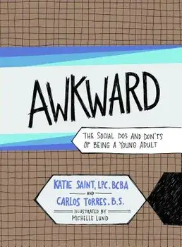 Awkward: The Social Dos and Don'ts of Being a Young Adult, Paperback/Carlos Torres