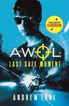 AWOL 2: Last Safe Moment/Andrew Lane
