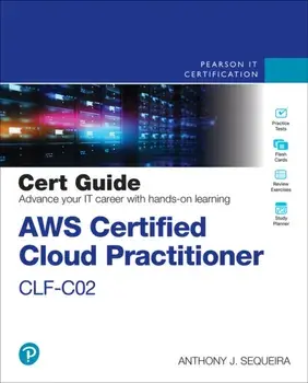 AWS Certified Cloud Practitioner CLF-C02 Cert Guide. 2 ed, Paperback/Anthony Sequeira