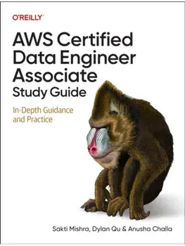 AWS Certified Data Engineer Associate Study Guide. In-Depth Guidance and Practice, Paperback/Anusha Challa