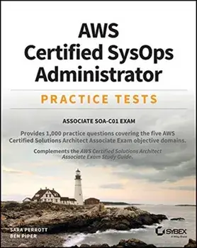 AWS Certified SysOps Administrator Practice Tests. Associate SOA-C01 Exam, Paperback/Ben Piper