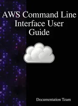 Aws Command Line Interface User Guide, Hardcover/Documentation Team
